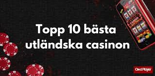 Utländska Casino En Guide för Svenska Spelare 603490830 Utländska Casino En Guide för Svenska Spelare 603490830