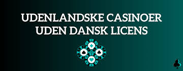 Casino Uden Dansk Licens - En Guide til Spiloplevelsen