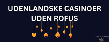 Dansk Casino Uden Om Rufus En Guide til Spiloplevelser Dansk Casino Uden Om Rufus En Guide til Spiloplevelser